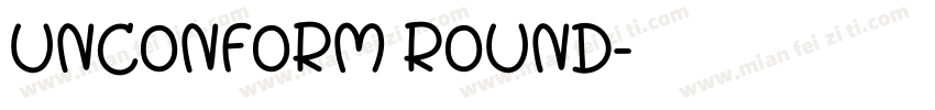 UNCONFORM ROUND字体转换